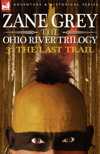The Ohio River Trilogy 3 : The Last Trail, Paperback / softback Book