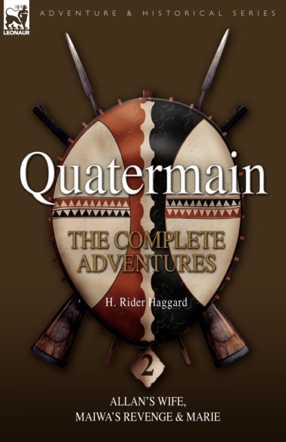 Quatermain : The Complete Adventures 2 Allan S Wife, Maiwa S Revenge & Marie, Paperback / softback Book