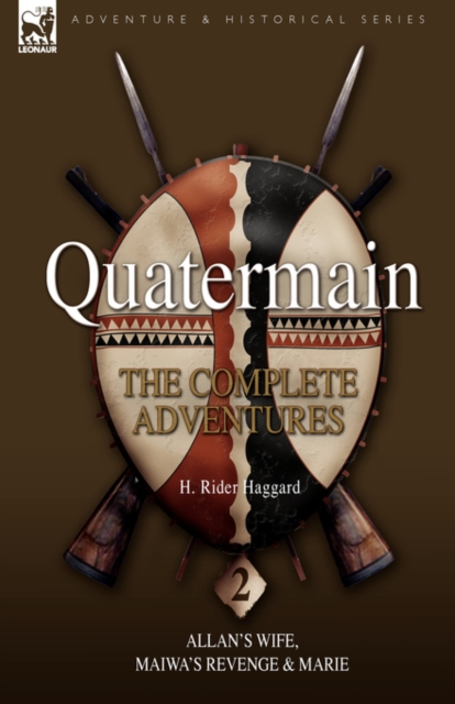 Quatermain : The Complete Adventures 2 Allan S Wife, Maiwa S Revenge & Marie, Hardback Book