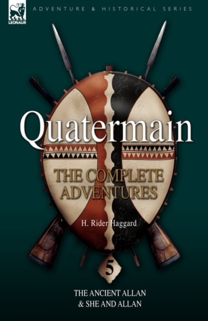 Quatermain : the Complete Adventures 5-The Ancient Allan & She and Allan, Hardback Book