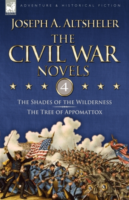 The Civil War Novels : 4-The Shades of the Wilderness & the Tree of Appomattox, Paperback / softback Book
