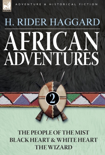 African Adventures : 2-The People of the Mist, Black Heart and White Heart & the Wizard, Hardback Book
