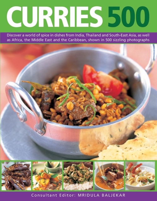 Curries 500: Discover a World of Spice in Dishes from India, Thailand and South-East Asia, as Well as Africa, the Middle East and the Caribbean, Shown, Paperback / softback Book