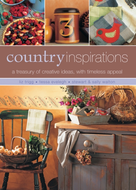 Country Inspirations : A Treasury of Creative Ideas, with Timeless Appeal, Hardback Book
