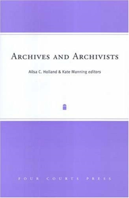 Archives and Archivists, Hardback Book