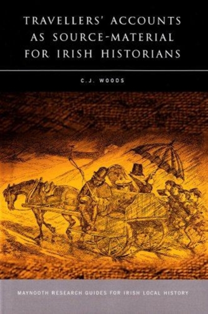 Travellers' Accounts as Source Material for Irish Historians, Hardback Book