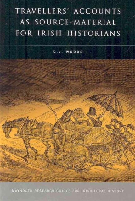 Travellers' Accounts as Source Material for Irish Historians, Paperback / softback Book