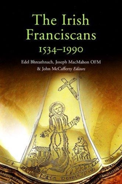 The Irish Franciscans, 1540-1990, Hardback Book