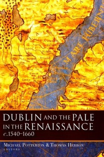 Dublin and the Pale in the Renaissance, Paperback / softback Book