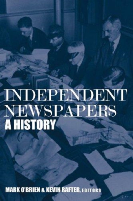 Independent Newspapers : A History, Hardback Book
