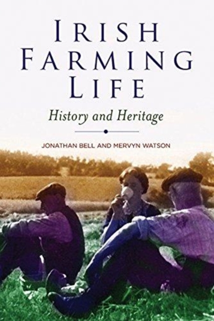 Irish Farming Life : History and Heritage, Paperback / softback Book