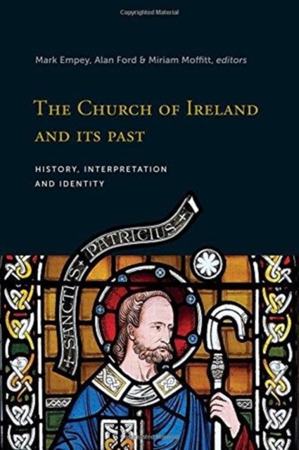 The Church of Ireland and its Past : History, Interpretation and Identity, Hardback Book