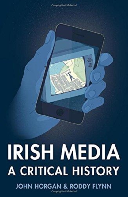 Irish Media : A Critical History, Paperback / softback Book