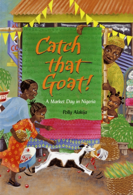 Catch That Goat! : A Market Day in Nigeria, Paperback Book