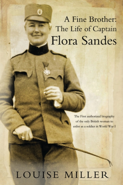 A Fine Brother : The Life of Captain Flora Sandes, Paperback / softback Book