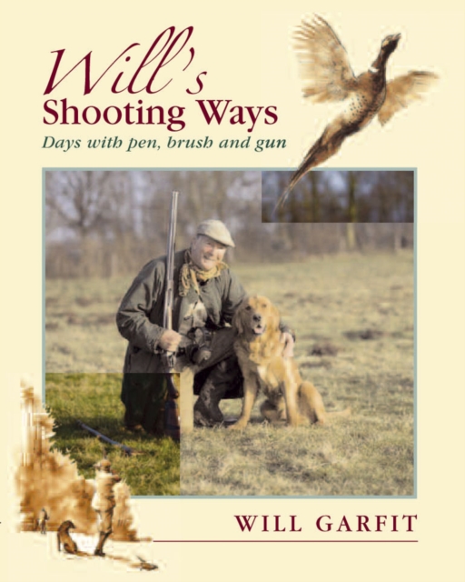 Will's Shooting Ways : Days with Pen, Brush and Gun, Hardback Book