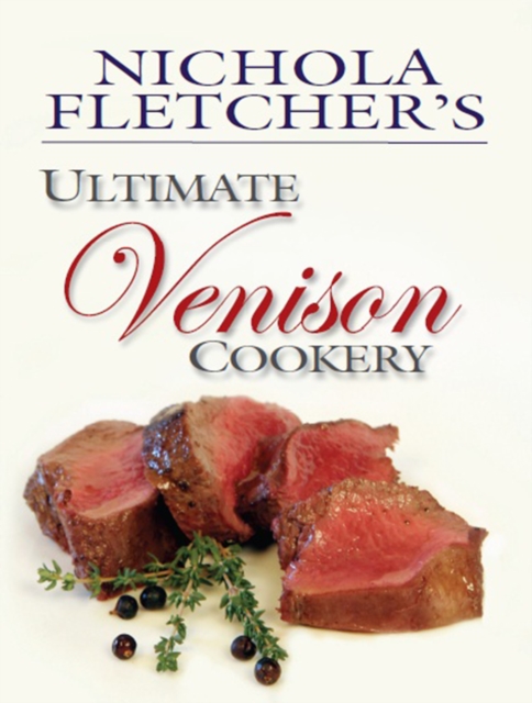 Nichola Fletcher's Ultimate Venison Cookery, EPUB eBook