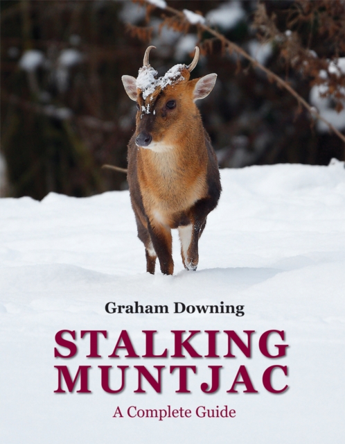 Stalking Muntjac : A Complete Guide, Hardback Book