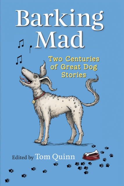 Barking Mad : Two Centuries of Great Dog Stories, Hardback Book