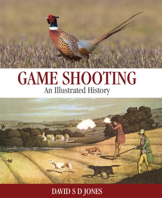 Game Shooting: An Illustrated History, Hardback Book