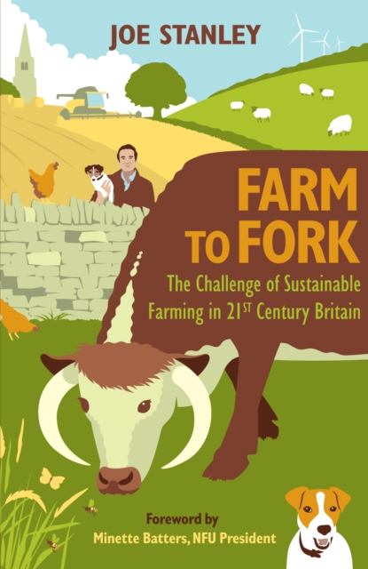 Farm to Fork : The Challenge of Sustainable Farming in 21st Century Britain, Paperback / softback Book