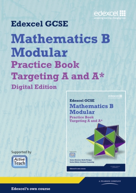 GCSE Mathematics Edexcel 2010: Spec B Practice Book Targeting A and A* Digital Edition, CD-ROM Book