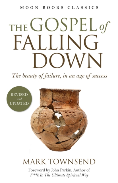 Gospel of Falling Down - The beauty of failure, in an age of success, Paperback / softback Book