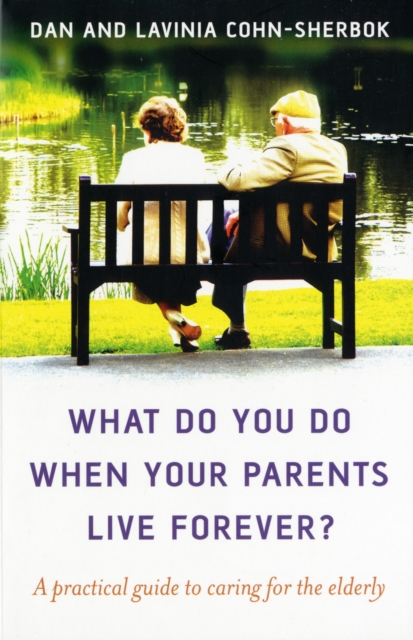 What do you do when your parents live forever? – A practical guide to caring for the elderly, Paperback / softback Book