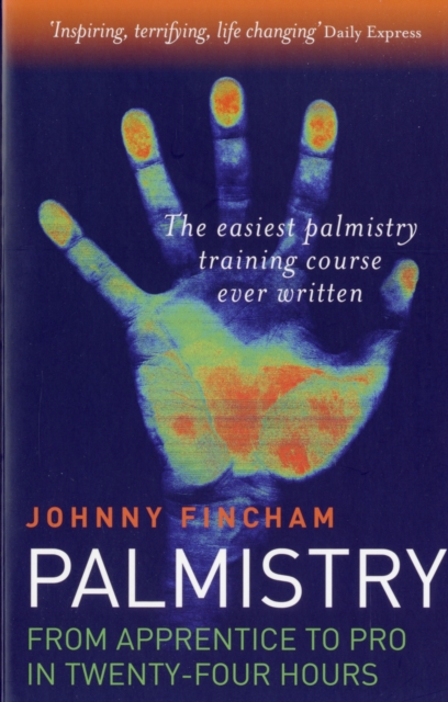 Palmistry: From Apprentice to Pro in 24 Hours - The Easiest Palmistry Course Ever Written, Paperback / softback Book