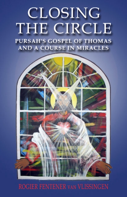 Closing the Circle - Pursah`s Gospel of Thomas and A Course in Miracles, Paperback / softback Book