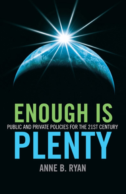 Enough Is Plenty - Public and private policies for the 21st century, Paperback / softback Book