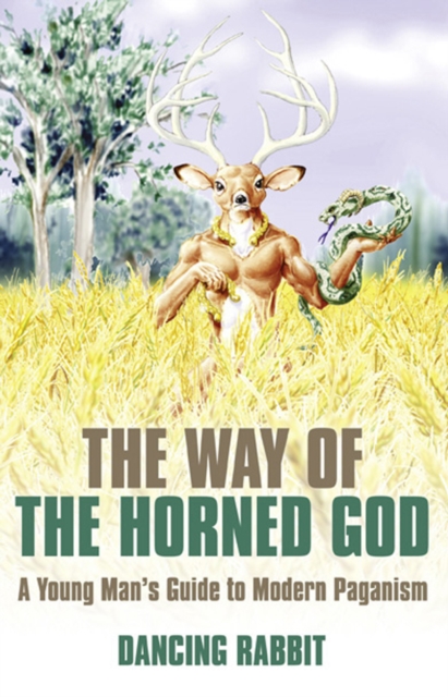 Way of the Horned God, The – A Young Man s Guide to Modern Paganism, Paperback / softback Book