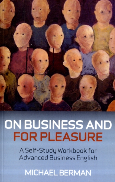 On Business And For Pleasure - A Self-Study Workbook for Advanced Business English, Paperback / softback Book