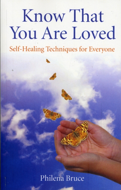 Know That You Are Loved - Self-Healing Techniques for Everyone, Paperback / softback Book