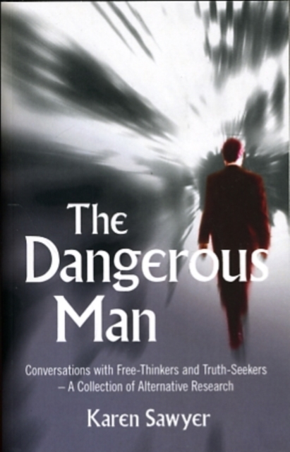 Dangerous Man, The - Conversations with Free-Thinkers and Truth-Seekers, Paperback / softback Book