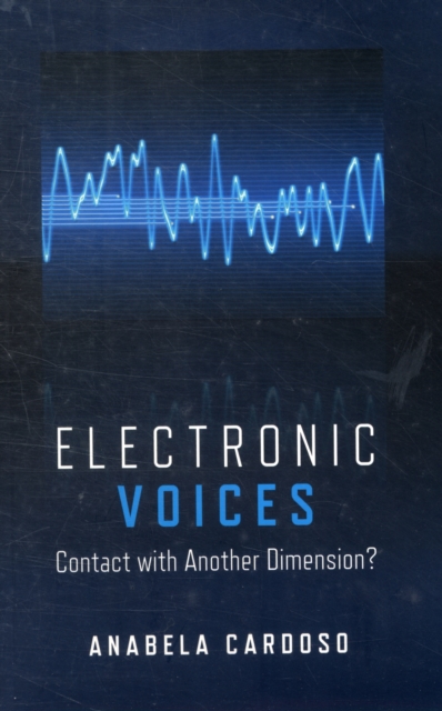 Electronic Voices: Contact with Another Dimension?, Paperback / softback Book