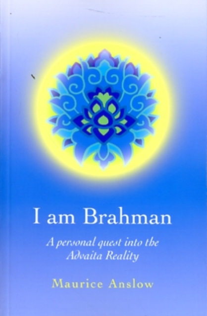 I Am Brahman - A personal quest into the Advaita Reality, Paperback / softback Book