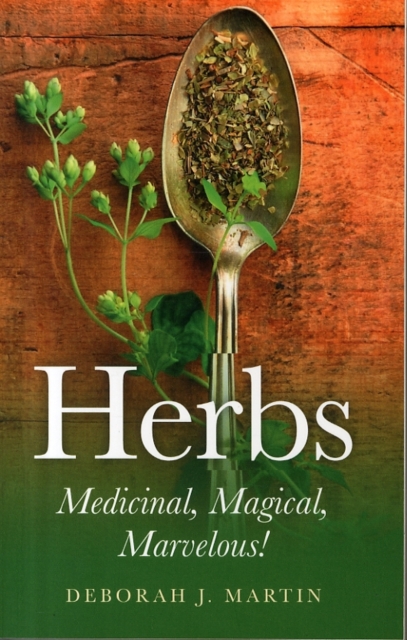 Herbs: Medicinal, Magical, Marvelous!, Paperback / softback Book