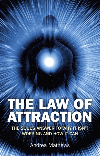 Law of Attraction, The - Why It Isn`t Working and How It Can, Paperback / softback Book