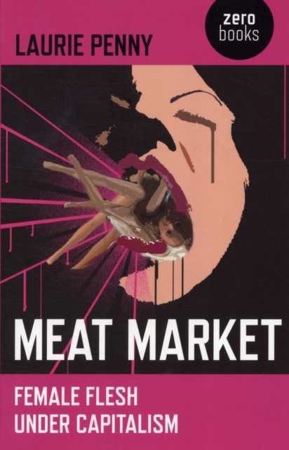 Meat Market – Female flesh under capitalism, Paperback / softback Book