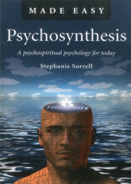 Psychosynthesis Made Easy - A psychospiritual psychology for today, Paperback / softback Book