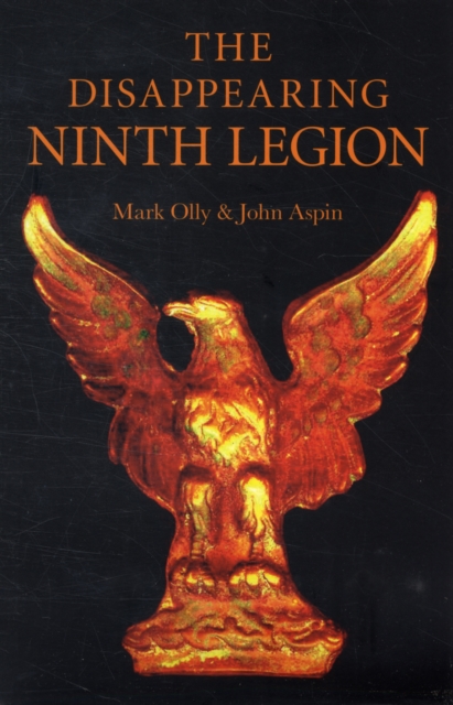 Disappearing Ninth Legion, The - A Popular History, Paperback / softback Book