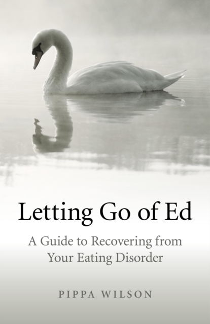 Letting Go of Ed - A Guide to Recovering from Your Eating Disorder, Paperback / softback Book