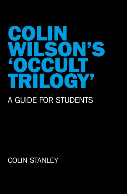 Colin Wilson`s `Occult Trilogy` - a guide for students, Paperback / softback Book