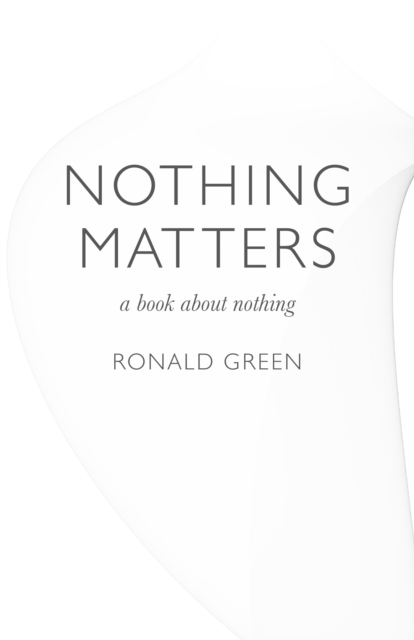 Nothing Matters - a book about nothing, Paperback / softback Book