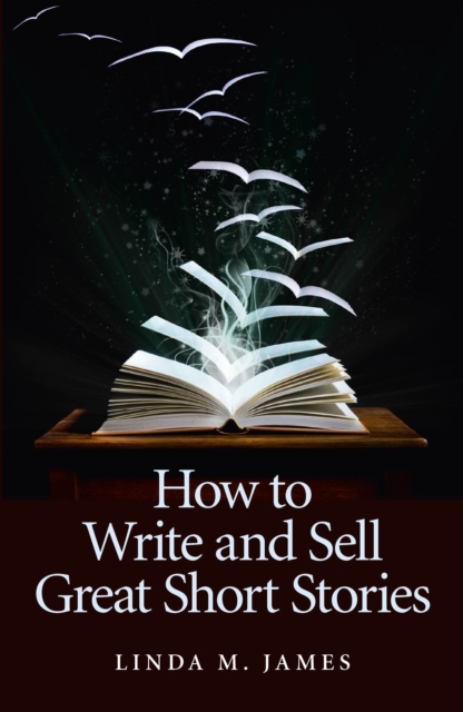 How To Write And Sell Great Short Stories, Paperback / softback Book