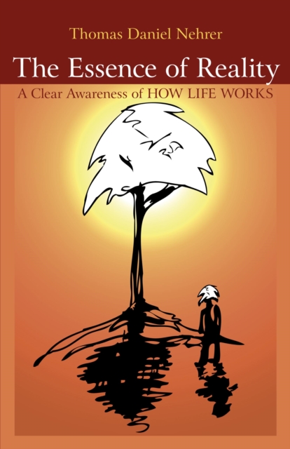 Essence of Reality : A Clear Awareness of How Works, EPUB eBook