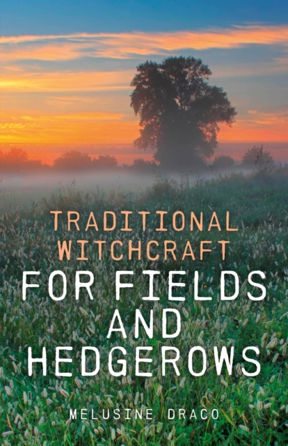 Traditional Witchcraft for Fields and Hedgerows, EPUB eBook