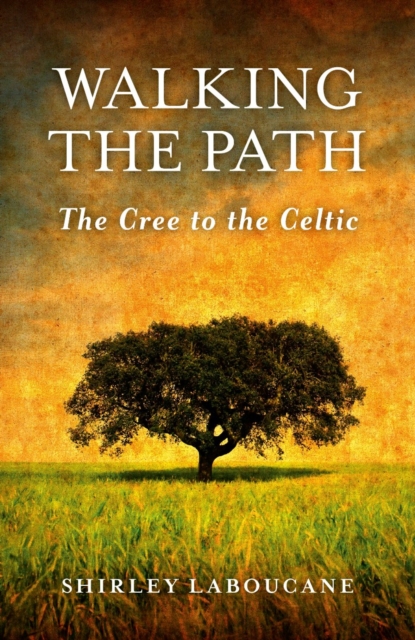 Walking the Path - The Cree to the Celtic, EPUB eBook