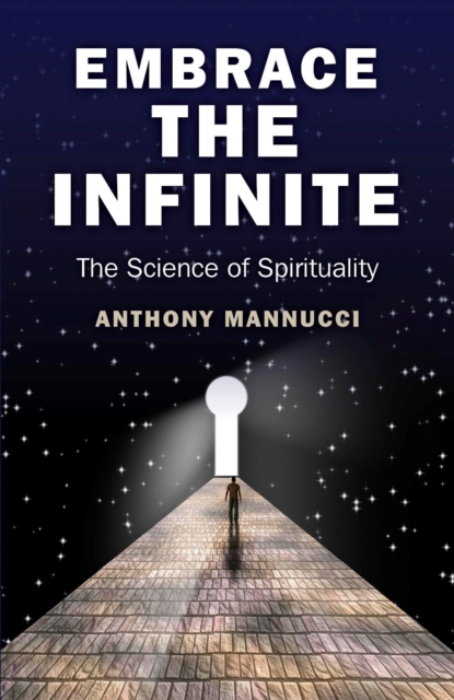 Embrace the Infinite : The Science of Spirituality, EPUB eBook